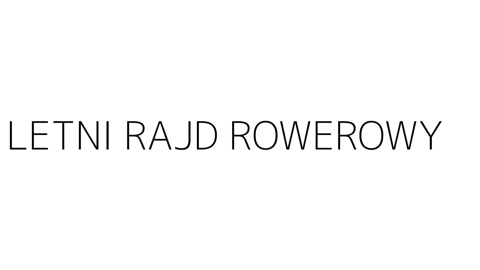 LETNI RAJD ROWEROWY